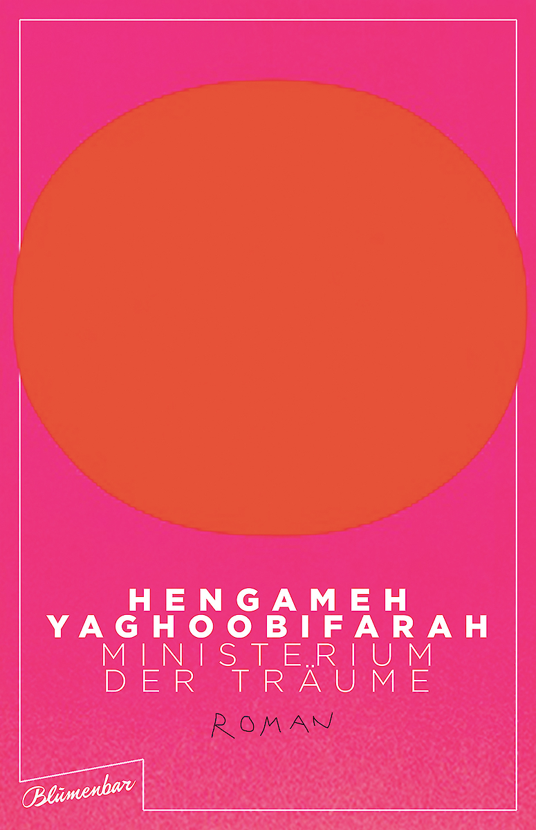 Hengameh Yaghoobifarah - Ministerium der Träume - Aufbau-Verlag