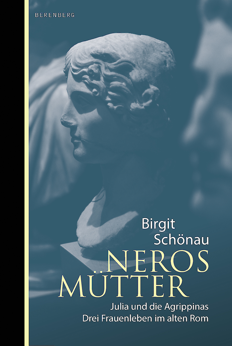 Birgit Schönau - Neros Mütter - Berenberg