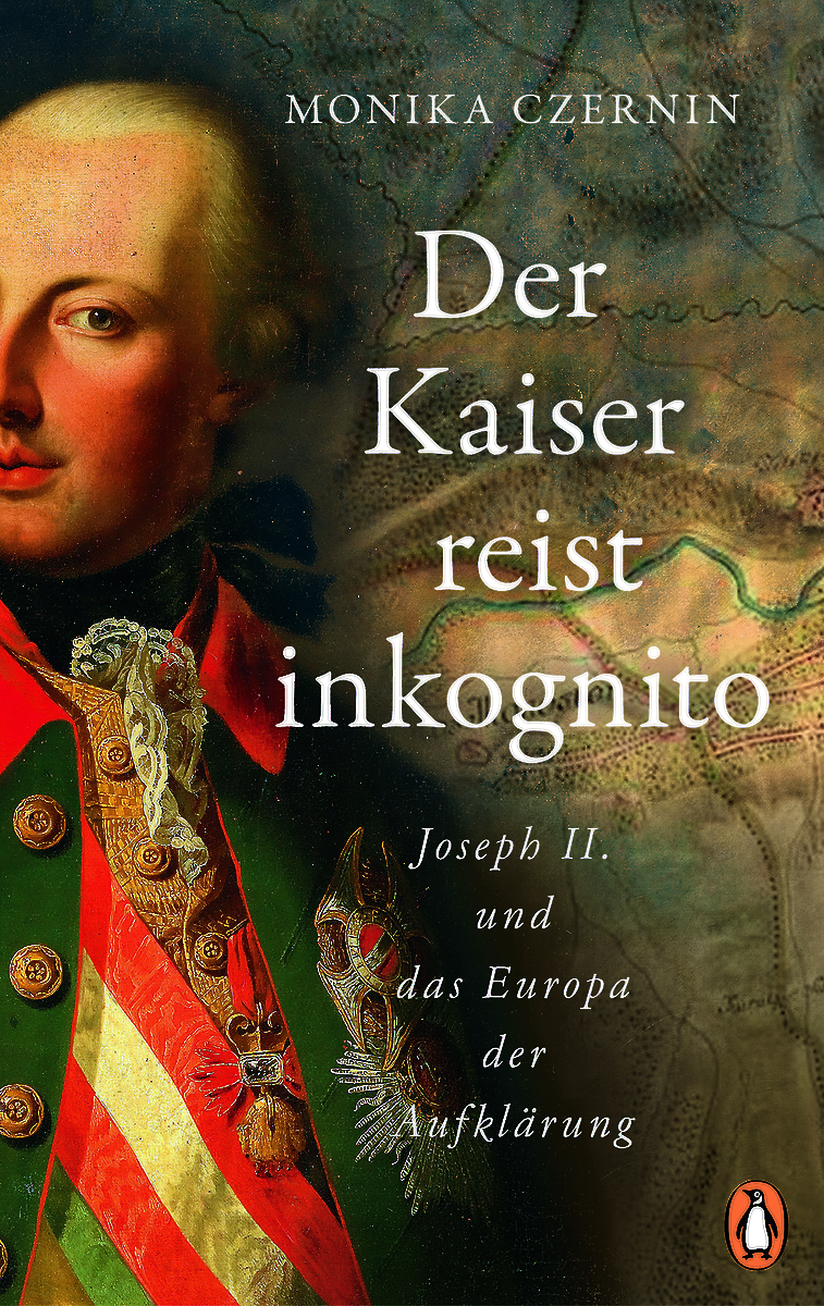 Monika Czernin - Der Kaiser reist inkognito - Penguin
