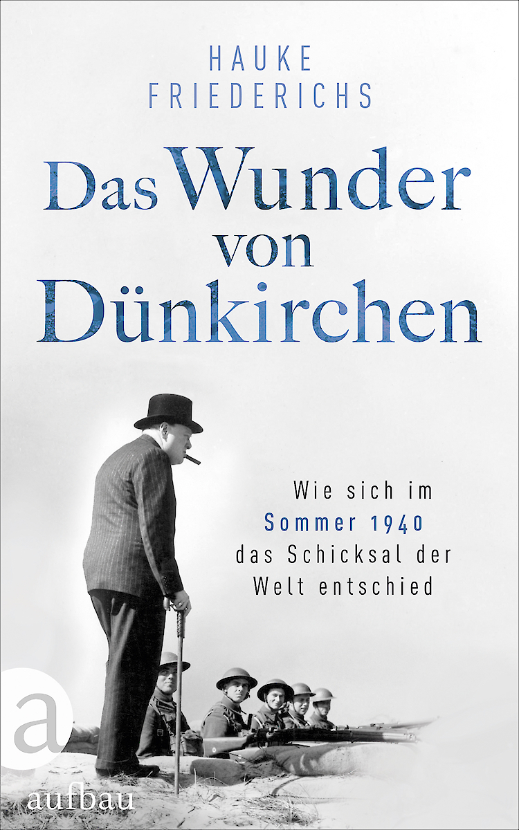 Hauke Friederichs - Das Wunder von Dünkirchen - Aufbau-Verlag