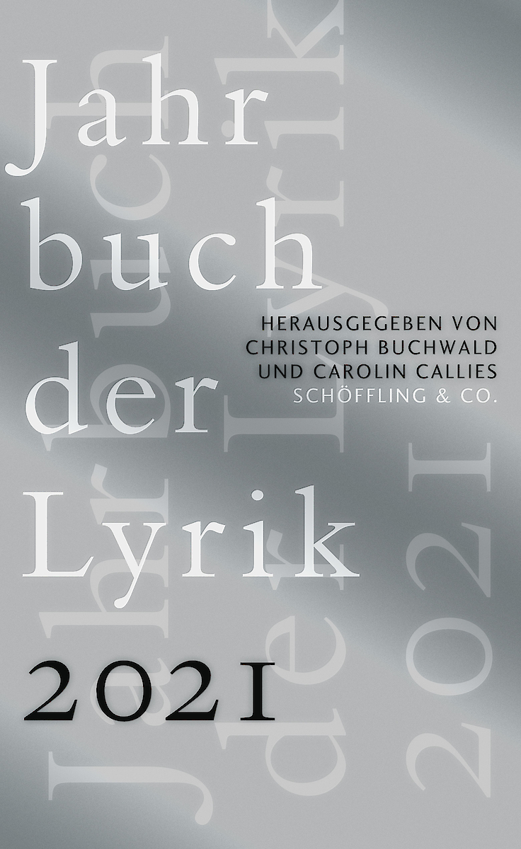 Christoph Buchwald; Carolin Callies - Jahrbuch der Lyrik 2021 - Schöffling