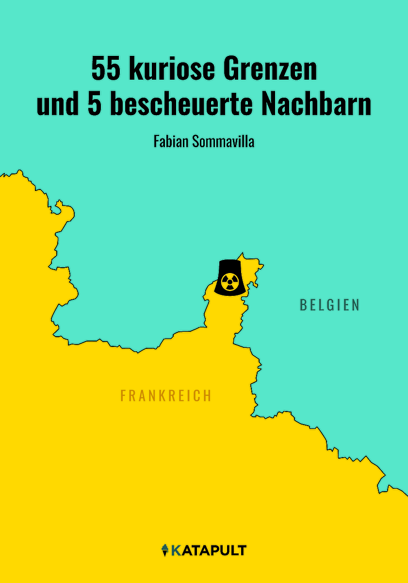 Fabian Sommavilla - 55 kuriose Grenzen und 5 bescheuerte Nachbarn - Katapult Verlag