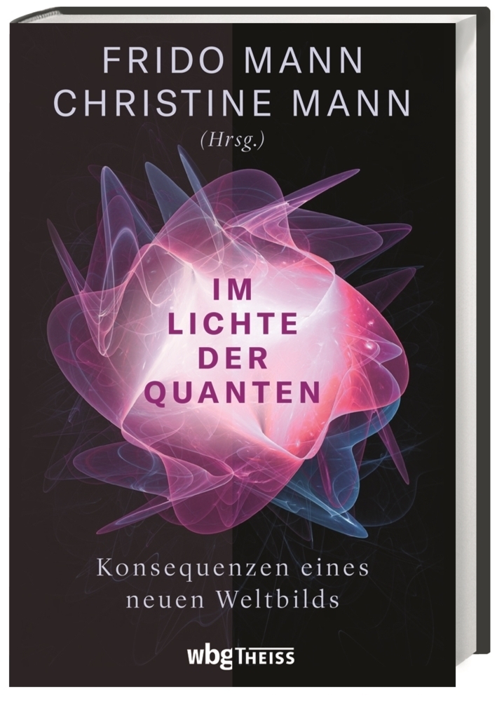 Frido Mann; Christine Mann (Hrsg.) - Im Lichte der Quanten - WBG Theiss