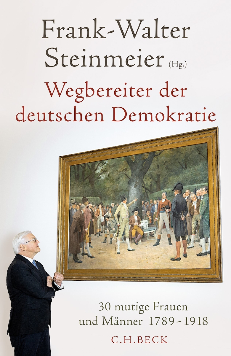 Frank-Walter Steinmeier (Hrsg.) - Wegbereiter der deutschen Demokratie - C.H. Beck