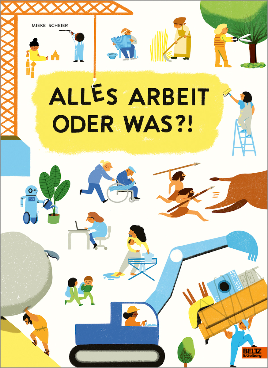 Mieke Scheier - Alles Arbeit oder was?! - Beltz