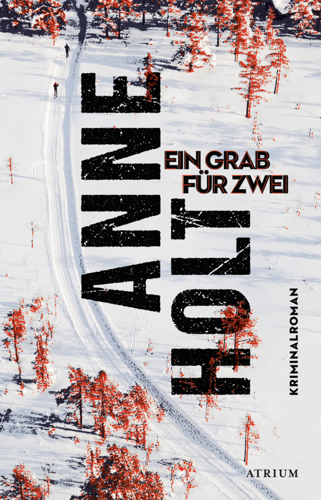 Anne Holt - Ein Grab für zwei - Atrium