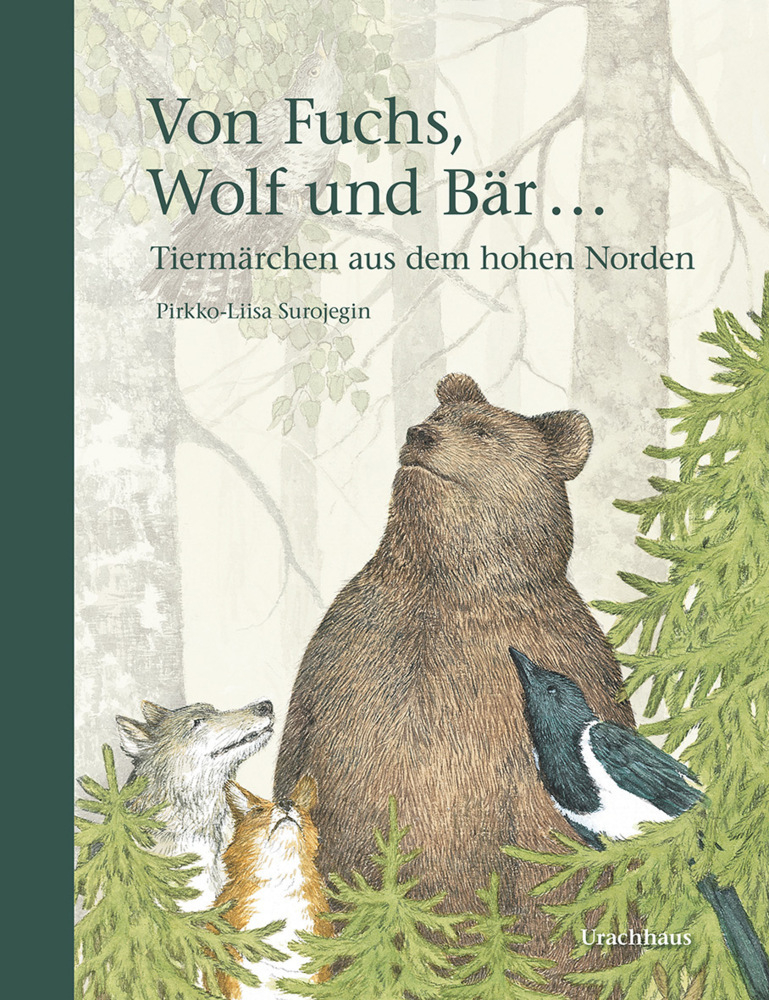 Pirrko-Liisa Surojegin - Von Fuchs, Wolf und Bär... - Urachhaus