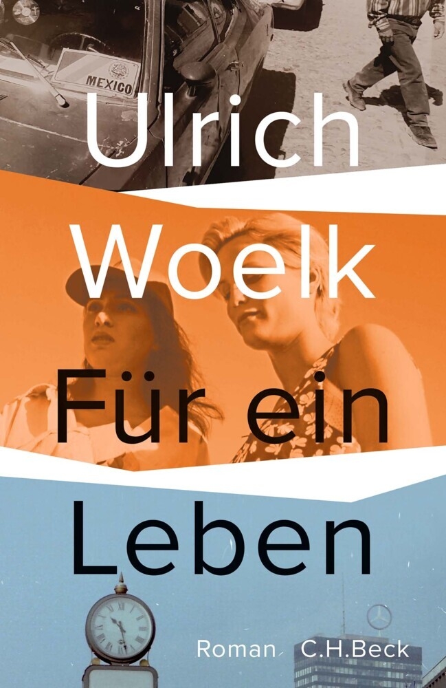 Ulrich Woelk - Für ein Leben - C.H. Beck