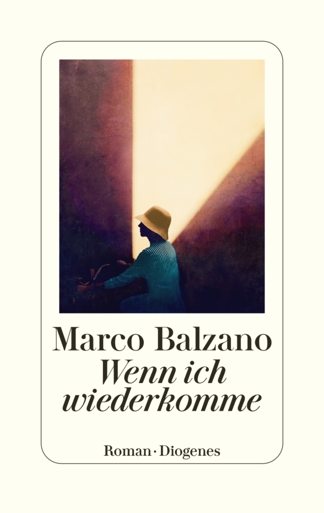 Marco Balzano - Wenn ich wiederkomme - Diogenes