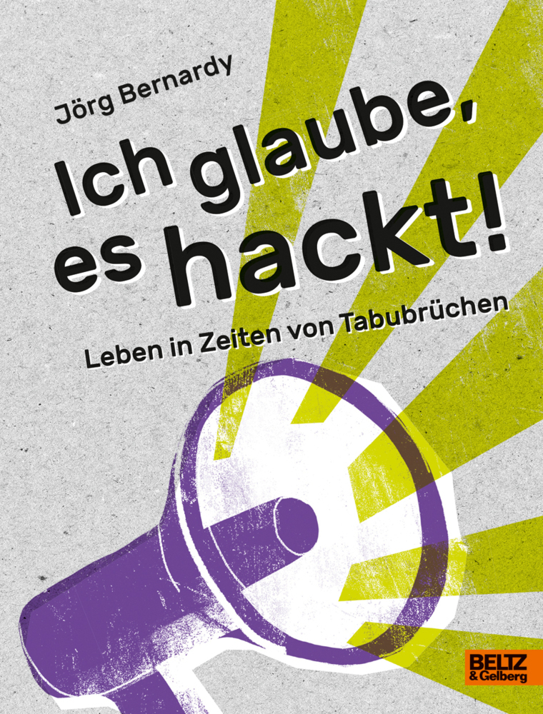 Jörg Bernardy - Ich glaube, es hackt! - Beltz
