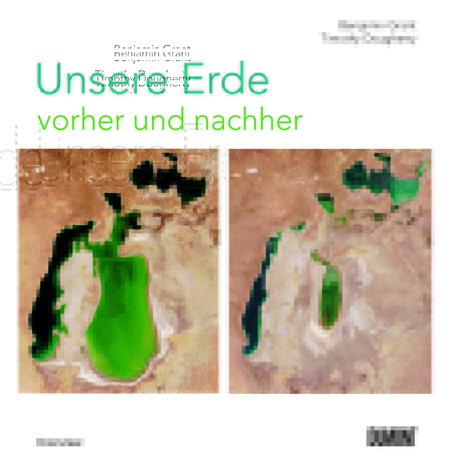 Benjamin Grant; Timothy Dougherty - Unsere Erde vorher und nachher - DuMont Buchverlag