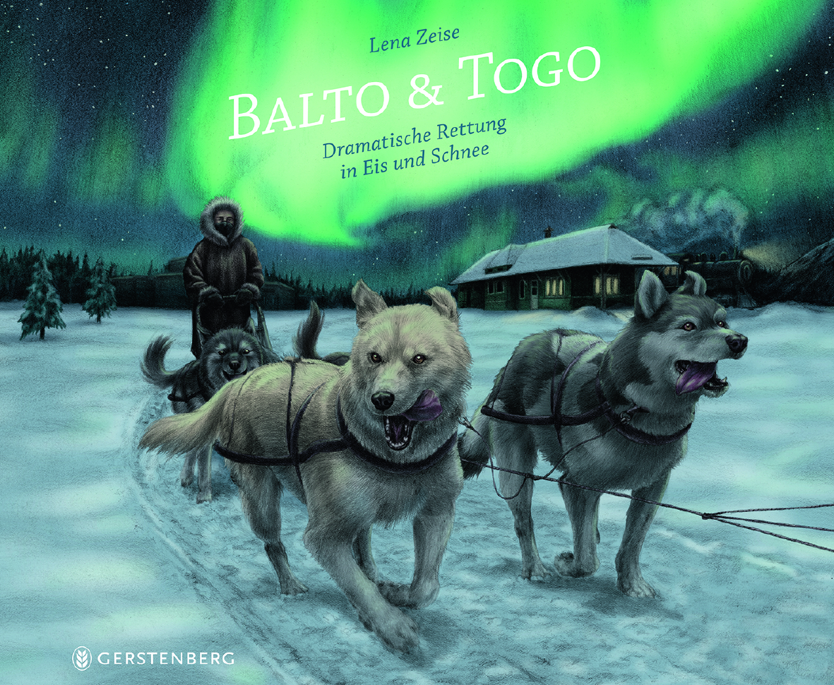 Lena Zeise - Balto & Togo - Gerstenberg Verlag