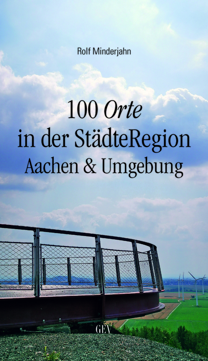 Rolf Minderjahn - 100 Orte in der StädteRegion Aachen - Grenz-Echo