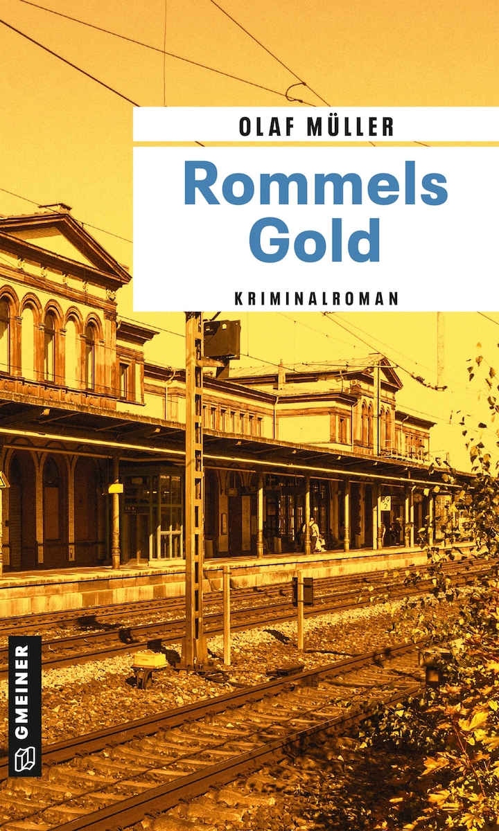 Olaf Müller - Rommels Gold - Gmeiner-Verlag