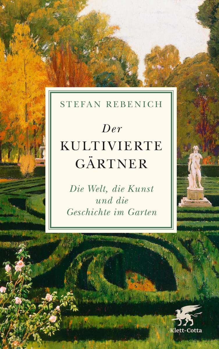 Stefan Rebenich Der kultivierte Gärtner KlettCotta www