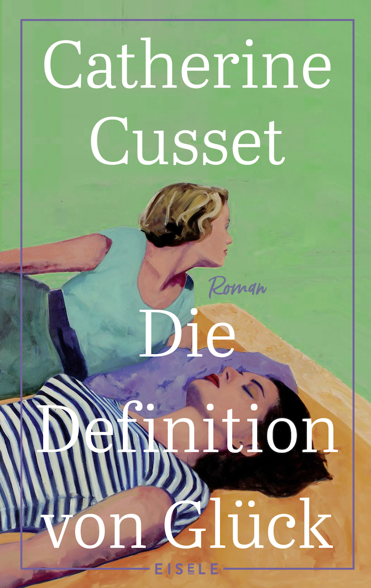 Catherine Cusset - Die Definition von Glück - Eisele Verlag